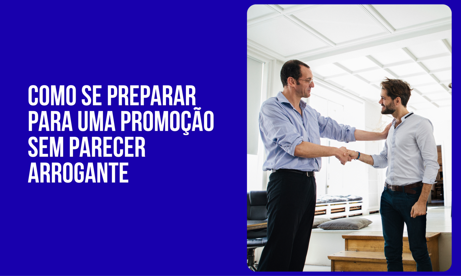 COMO SE PREPARAR PARA UMA PROMOÇÃO SEM PARECER ARROGANTE