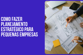 como fazer planejamento estratégico para pequenas empresas