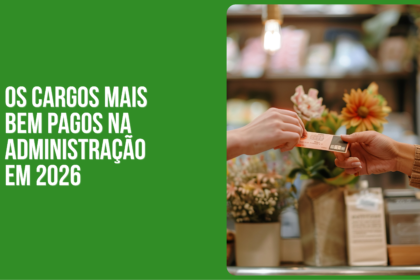 cargos mais bem pagos na administração